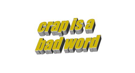 crap is a bad word